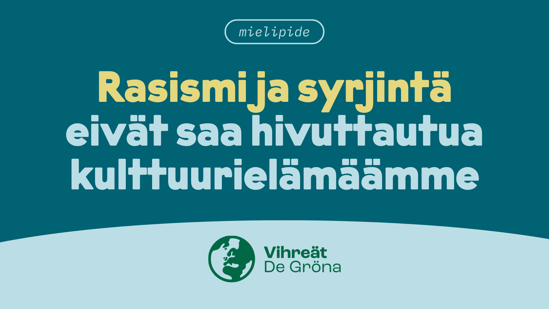 Rasismi ja syrjintä eivät saa hivuttautua kulttuurielämäämme