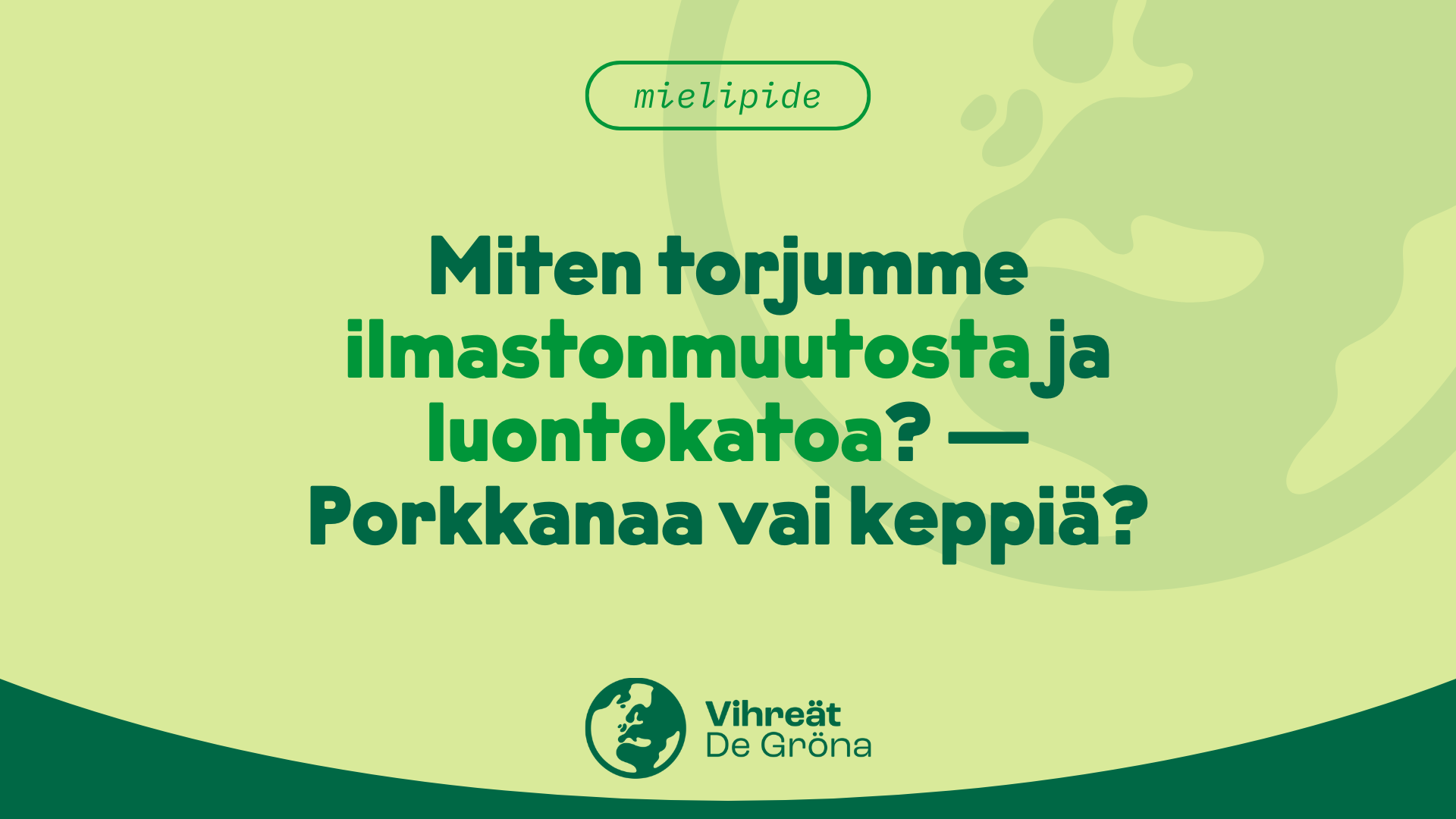 Miten torjumme ilmastonmuutosta ja luontokatoa? – Porkkanaa vai keppiä?